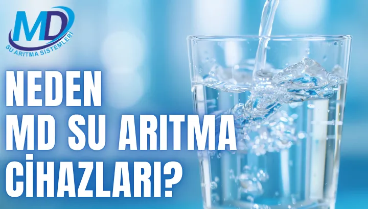 Neden Md su arıtma Cihazları?